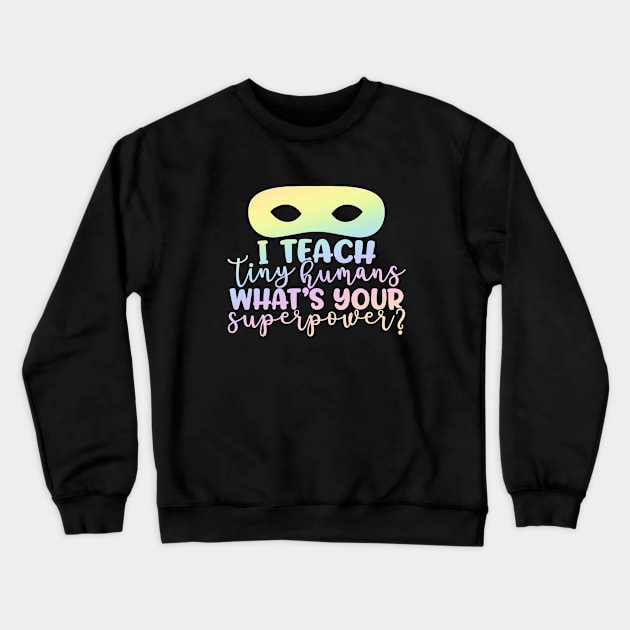 Whats your super power - funny teacher joke/pun Crewneck Sweatshirt by PickHerStickers